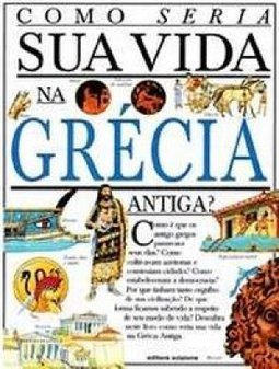 Como Seria Sua Vida na Grécia Antiga?