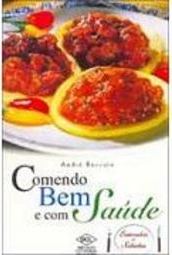 Comendo Bem e com Saúde: Entradas e Saladas