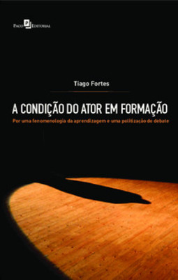 A condição do ator em formação: por uma fenomenologia da aprendizagem e uma politização do debate