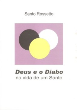 Deus e o diabo na vida de um Santo