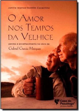 Amor Nos Tempos Da Velhice: Perdas E Envelhecimento Na Obra De Gabriel Garcia Marquez