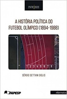 A história política do futebol olímpico (1894-1988)