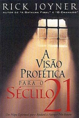 A Visão Profética para o Século 21