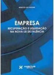 Empresa: Recuperação e Liquidação na Nova Lei de Falência