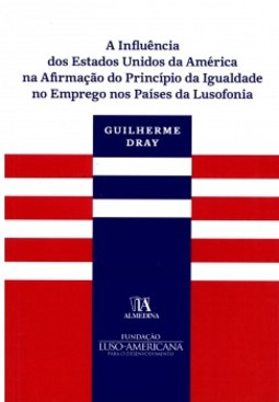 A influência dos Estados Unidos da América na afirmação do princípio da igualdade no emprego nos países da lusofonia