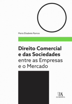 Direito comercial e das sociedades: entre as empresas e o mercado