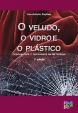 O veludo, o Vidro e o plástico