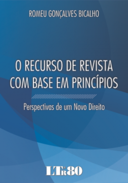 O recurso de revista com base em princípios: Perspectivas de um novo direito