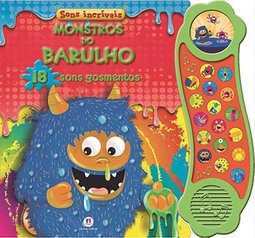 Monstros do barulho: 18 sons gosmentos