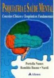 Psiquiatria e Saúde Mental: Conceitos Clínicos e Terapêuticos ....
