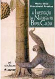 A Investigação da Natureza no Brasil Colônial