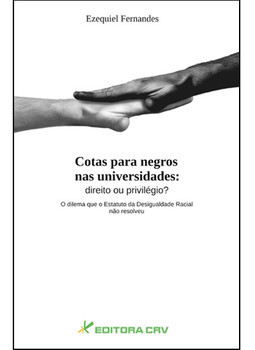 Cotas para negros nas universidades: direito ou privilégio? O dilema que o estatuto da desigualdade racial não resolveu