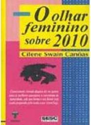 O Olhar Feminino Sobre 2010