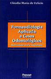 Fonoaudiologia Aplicada a Casos Odontológicos