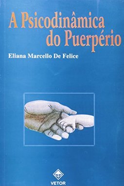 A Psicodinâmica do Puerpério