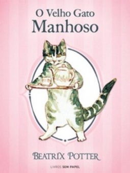 O velho gato manhoso (Coleção Beatrix Potter)