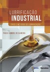 Lubrificação industrial: tipos e métodos de lubrificação
