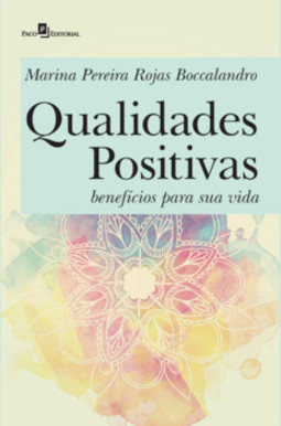 Qualidades positivas: benefícios para sua vida