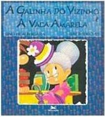 A Galinha do Vizinho e a Vaca Amarela