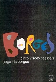 Borges: Cinco Visões Pessoais