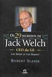 Os 29 Segredos de Jack Welch: CEO da GE