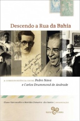 Descendo a rua da Bahia: A correspondência entre Pedro Nava e Carlos Drummond de Andrade