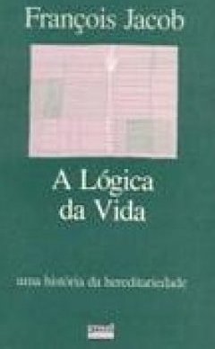 A Lógica da Vida: uma História de Hereditariedade
