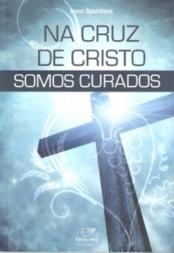 NA CRUZ DE CRISTO SOMOS CURADOS
