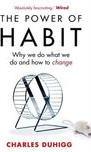 THE POWER OF HABIT: WHY WE DO WHAT WE DO...CHANGE