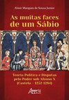 As muitas faces de um sábio: teoria política e disputas pelo poder sob Afonso X (Castela – 1252-1284)