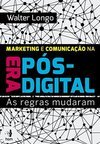 MARKETING E COMUNICAÇAO NA ERA POS-DIGITAL