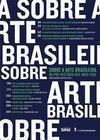 SOBRE A ARTE BRASILEIRA: DA PRE-HISTORIA... ANOS 1960