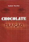 Chocolate, Traição