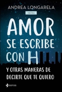 Amor se escribe con H y otras formas de decirte que te quiero