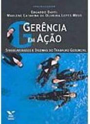 Gerência em Ação: Singularidades e Dilemas do Trabalho Gerencial