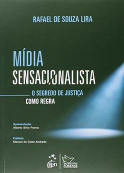 Mídia sensacionalista: O segredo de justiça como regra