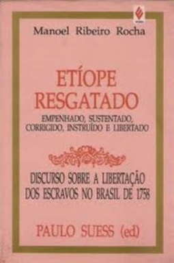 Etíope resgatado empenhado, sustentado, corrigido, instruído e libertado