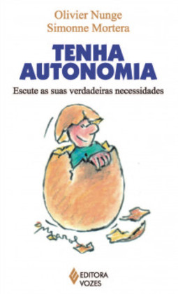 Tenha autonomia: escute as suas verdadeiras necessidades