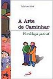 A Arte de Caminhar: Metodologia Pastoral