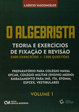 Algebrista Volume 1 Teoria e Exercícios de Fixação