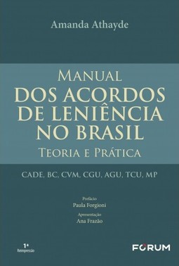 Manual dos Acordos de Leniência no Brasil teoria e prática