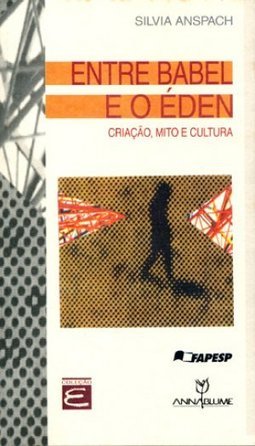 Entre Babel e o Éden: Criação, Mito e Cultura