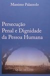 Persecução Penal e Dignidade da Pessoa Humana