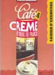 Café Creme: Méthode de Français: Cahier  DÂ´Exercices - 4 - IMPORTADO