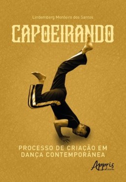 Capoeirando: processo de criação em dança contemporânea
