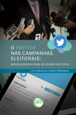 O Twitter nas campanhas eleitorais: novos desafios para os atores políticos