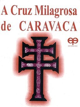 A Cruz Milagrosa de Caravaca