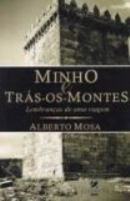 Minho e Trás-os-Montes: Lembranças de uma Viagem