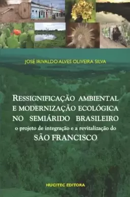 Ressignificação ambiental e modernização ecológica no semiárido brasileiro