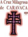 A Cruz Milagrosa de Caravaca